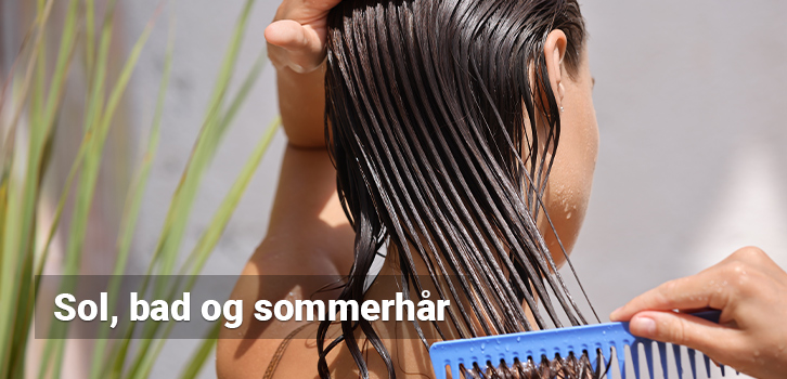 Sol, bad og sommerhår