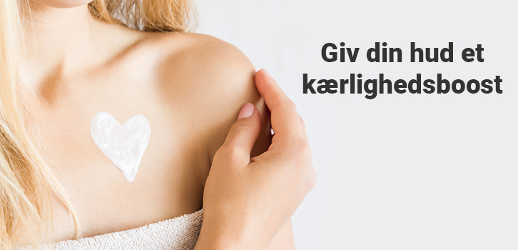 Giv din hud et kærlighedsboost