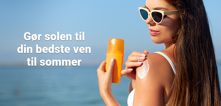 Gør solen til din bedste ven til sommer