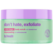 b.fresh Don't Hate, Exfoliate - Body Scrub